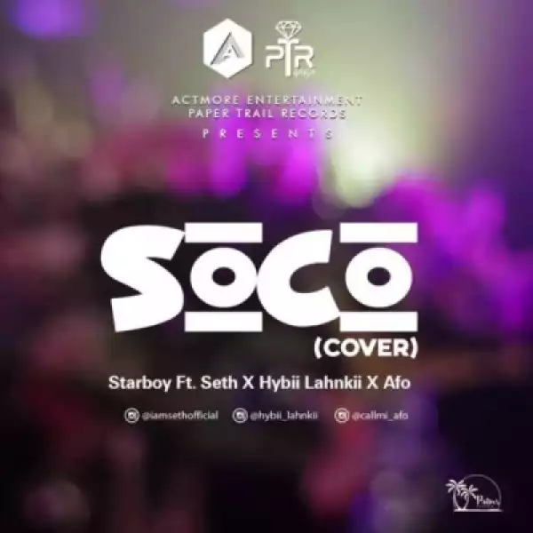 Seth - Soco (Cover) Ft. Lahnkii X Afo